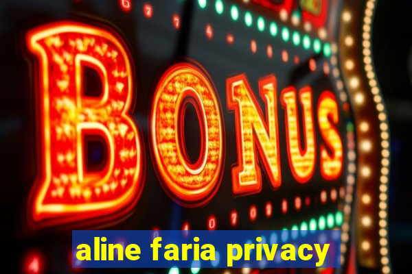 aline faria privacy